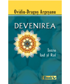 Devenirea, între Iad și Rai