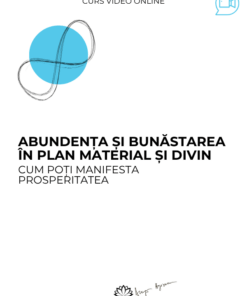 Curs: Abundența și bunăstarea în plan material și divin