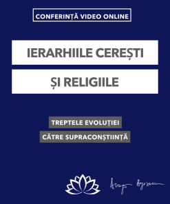 Conferință: Ierarhiile cerești și religiile de pe planeta Terrra