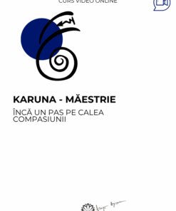 Curs: Karuna Maestrie - Oradea - acces online