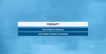 The Power of Spiritual and Karmic Therapy for Profound Healing