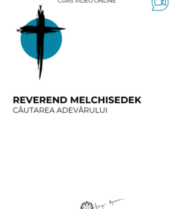 Curs: Reverend Melchisedek - Iasi - acces online