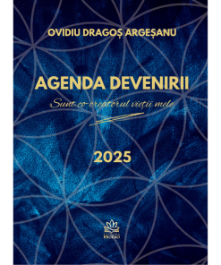 Agenda DEVENIRII. Sunt co-creatorul vietii mele