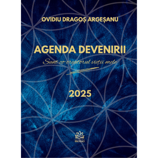 Agenda DEVENIRII. Sunt co-creatorul vietii mele Agenda DEVENIRII. Sunt co-creatorul vietii mele