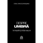 Despre Umbra. Intrebari si raspunsuri