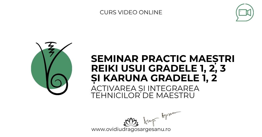Seminar Practic Maestri – Reiki Usui si Karuna – Bucuresti – acces online