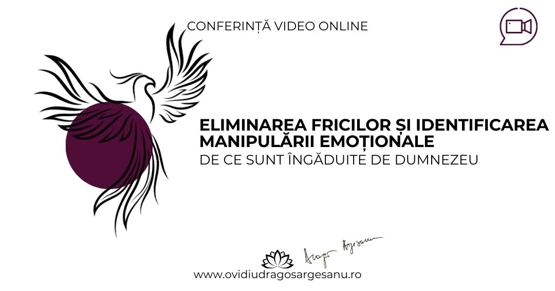 Eliminarea fricilor și identificarea manipulării emoționale