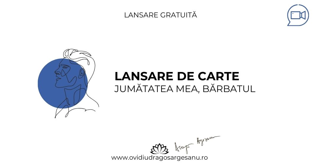 Lansare carte : Jumatatea mea, barbatul – Iasi
