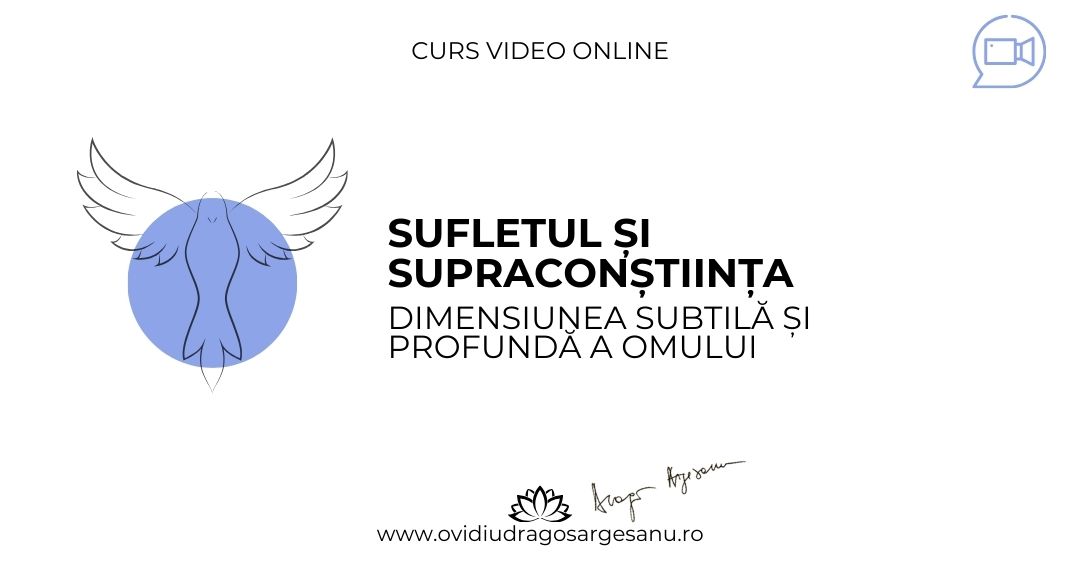 Curs: Sufletul si supraconstiinta – Bistrita – acces online