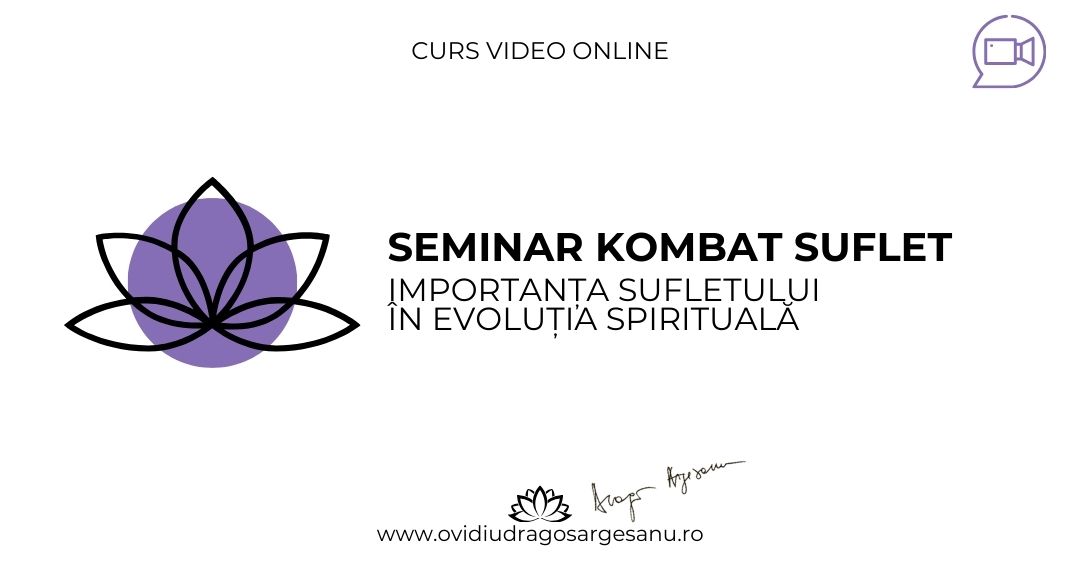 Seminar: Kombat-Suflet – Bucuresti – acces online