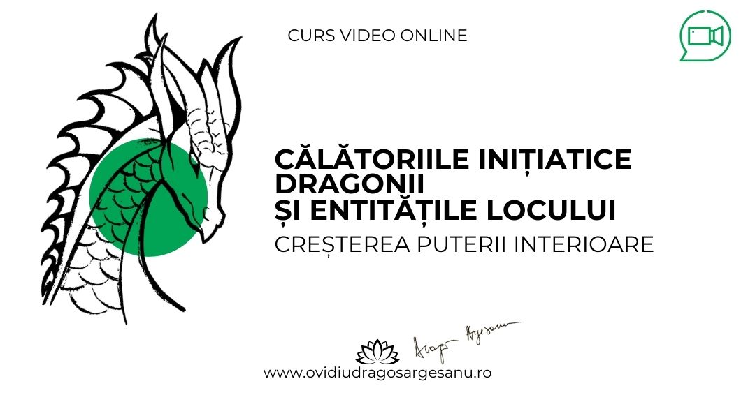 Curs: Calatoriile initiatice, dragonii si entitatile locului – Sarmizegetusa – acces online