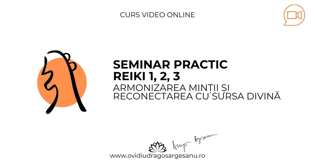 Seminar Practic Reiki 1, 2, 3 – Bucuresti – acces online