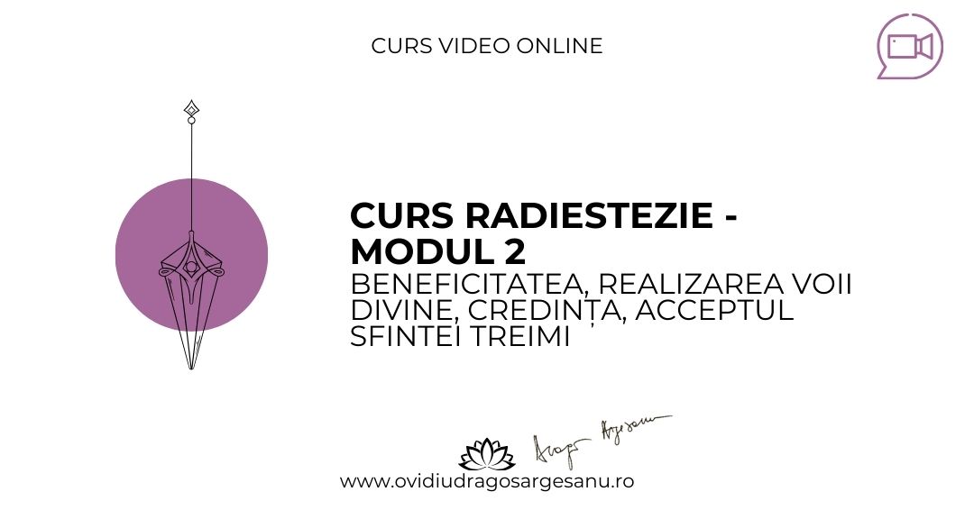 Curs Radiestezie Modulul 2 – Bucuresti – acces online (Seniori)