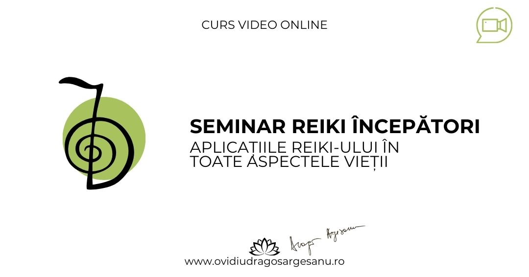 1 Seminar Reiki Incepatori – Bucuresti – acces online