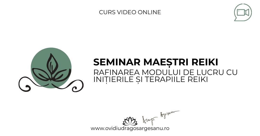 2 Seminar Reiki Maestri – Bucuresti – acces online (Seniori)
