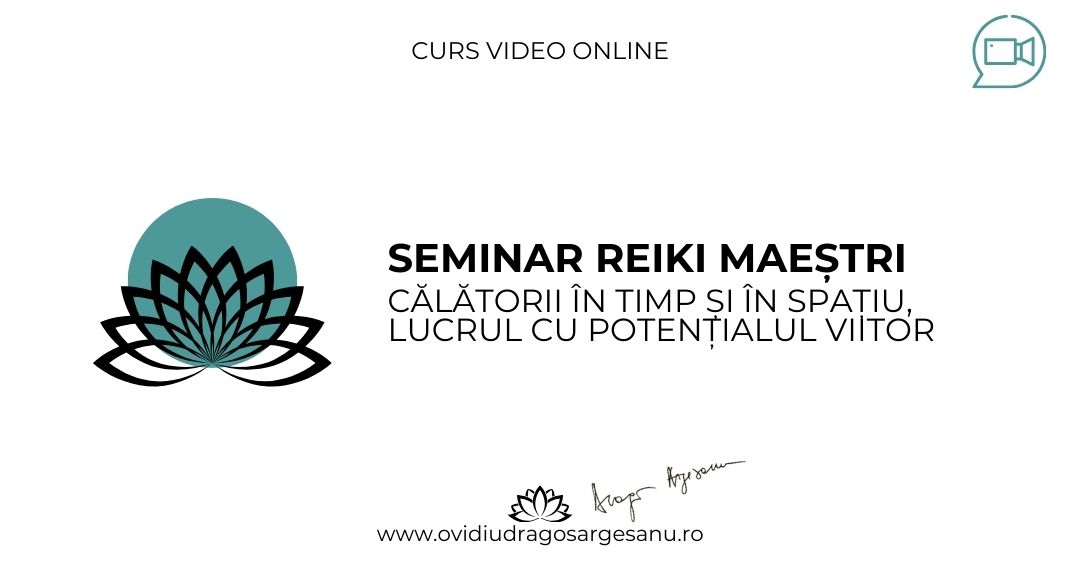 1 Seminar Reiki Maestri – Bucuresti – acces online (Seniori)