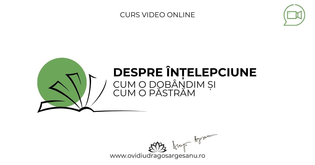 Curs Despre intelepciune – Ploiesti – acces online