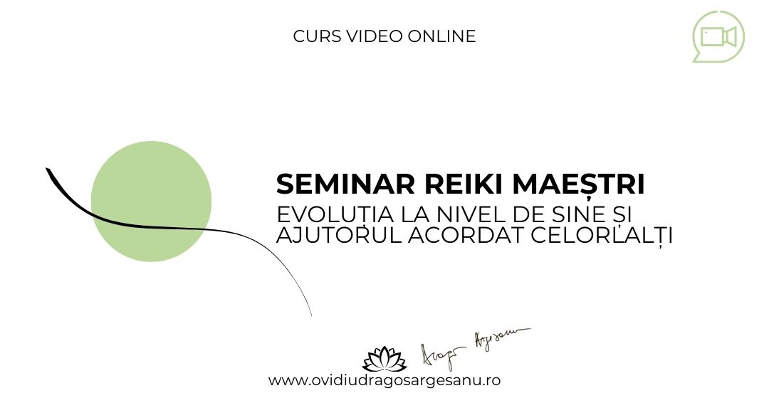 3 Seminar Reiki Maestri – Bucuresti – acces online (Seniori)