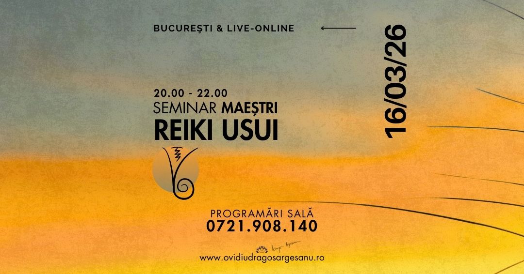 4 Seminar Reiki Maestri – Bucuresti – acces online