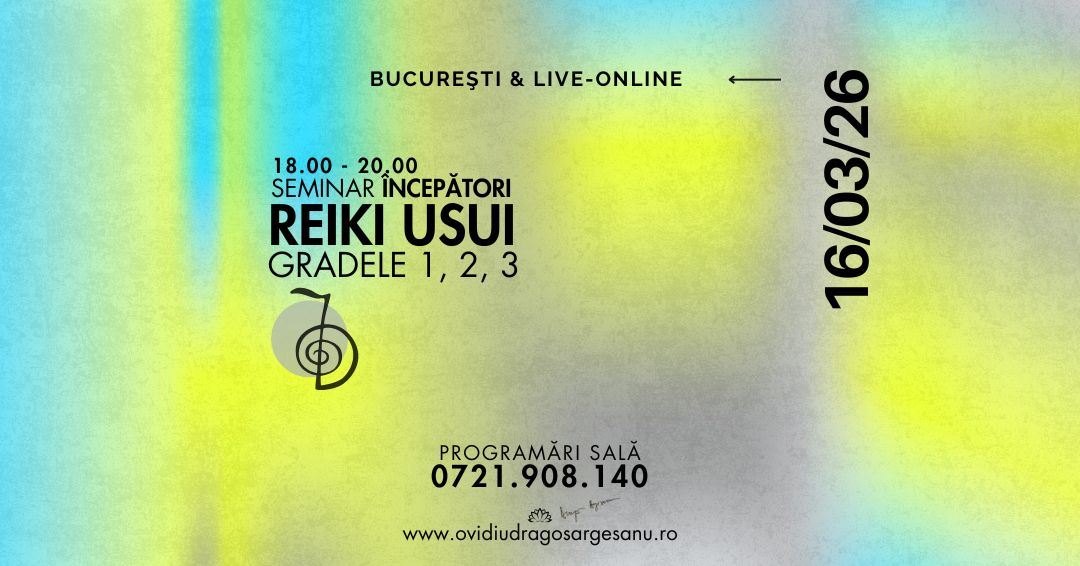 4 Seminar Reiki Incepatori – Bucuresti – acces online