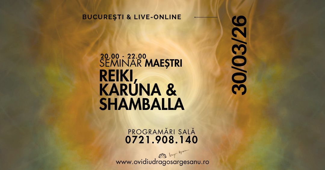 5 Seminar Maestri Reiki & Karuna & Shamballa – Bucuresti – acces online