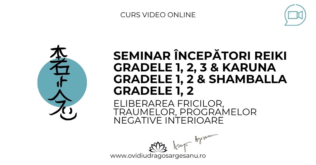 5 Seminar Incepatori Reiki Gradele 1, 2, 3 & Karuna Gradele 1, 2 & Shamballa Gradele 1, 2 – Bucuresti – acces online (Seniori)