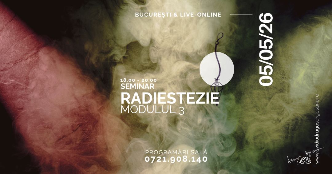 Seminar Radiestezie Modul 3 – Bucuresti – acces online (Seniori)