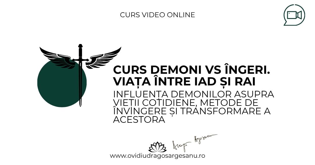 Curs Demoni vs Ingeri. Viata intre iad si rai – Timisoara – acces online