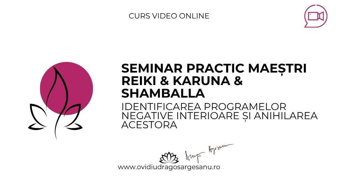8 Seminar Maestri Reiki & Karuna & Shamballa – Bucuresti – acces online (Seniori)
