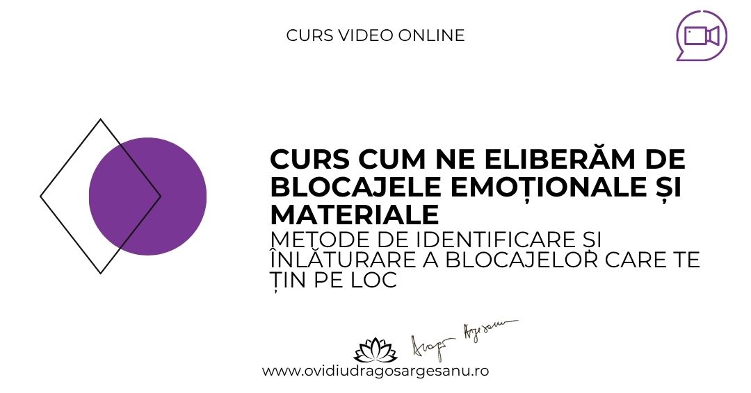 Curs Cum eliberam blocajele emotionale si materiale – Suceava – acces online (Seniori)