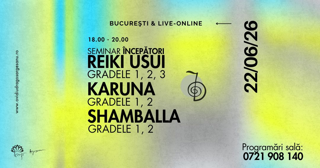 9 Seminar Incepatori Reiki Gradele 1, 2, 3 & Karuna Gradele 1, 2 & Shamballa Gradele 1, 2 – Bucuresti – acces online (Seniori)