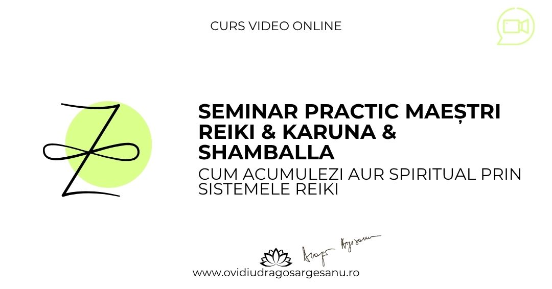 11 Seminar Maestri Reiki & Karuna & Shamballa – Bucuresti – acces online (Seniori)