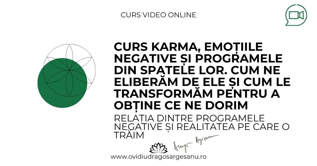 Curs Karma, emotiile negative si programele din spatele lor. Cum ne eliberam de ele si cum le transformam pentru a obtine ce ne dorim – Constanta – acces online