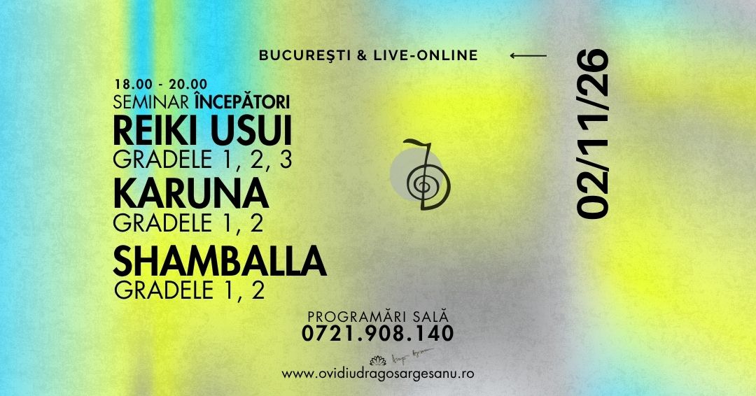 15 Seminar Incepatori Reiki Gradele 1, 2, 3 & Karuna Gradele 1, 2 & Shamballa Gradele 1, 2 – Bucuresti – acces online (Seniori)